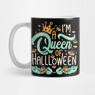 HALLOWEEN Im a queen of Mug